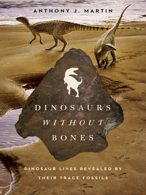 Title details for Dinosaurs Without Bones by Anthony J. Martin - Available